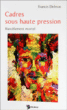 Cadres sous haute pression&nbsp;-&nbsp;Francis Delmas
