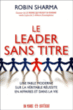 Le leader sans titre&nbsp;-&nbsp;Robin S. Sharma