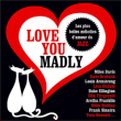 Compilation jazz&nbsp;-&nbsp;Love you madly - Les plus belles chansons d'amour du jazz