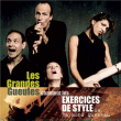 Grandes Gueules&nbsp;-&nbsp;Exercices de style