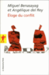 Eloge du conflit&nbsp;-&nbsp;Miguel Benasayag, Angélique Del Rey