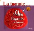 Les mille et une façons d'apprêter la tomate&nbsp;-&nbsp;Lionel Levy