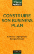 Construire son business plan&nbsp;-&nbsp;Georges Kalousis, Catherine Léger-Jarniou