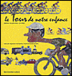 Le Tour de notre enfance, quand les français rêvaient du Tour&nbsp;-&nbsp;J.P. Olliver