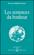 Les semences du bonheur&nbsp;-&nbsp;Omraam Mikhaël Aïvanhov