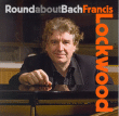 Francis Lockwood&nbsp;-&nbsp;Round about Bach