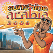 Compilation musique orientale&nbsp;-&nbsp;Sunshine Arabia 2008