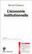 L'économie institutionnelle&nbsp;-&nbsp;Bernard Chavance