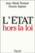 L'etat hors la loi&nbsp;-&nbsp;J.M. Pontaut, F. Szpiner