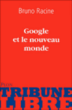 Google et le nouveau monde&nbsp;-&nbsp;Bruno Racine