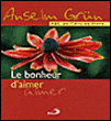 Le bonheur d'aimer&nbsp;-&nbsp;Anselm Grün
