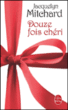 Douze fois chéri&nbsp;-&nbsp;Jacquelyn Mitchard