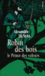 Robin des Bois, le prince des voleurs&nbsp;-&nbsp;Alexandre Dumas
