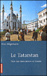 Le Tatarstan, pays des musulmans de Russie&nbsp;-&nbsp;F. Hilgemann
