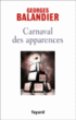 Carnaval des apparences ou Nouveaux commencements ?&nbsp;-&nbsp;Georges Balandier