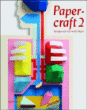 Papercraft 2&nbsp;-&nbsp;Robert Klanten, Birga Meyer