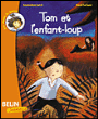 Tom et l'enfant-loup&nbsp;-&nbsp;André Benchetrit, Rémi Saillard