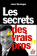 Les secrets des vrais pros&nbsp;-&nbsp;Lionel Bellanger