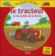 Le tracteur et les outils de la ferme&nbsp;-&nbsp;Collectif