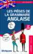 Les pièges de la grammaire anglaise&nbsp;-&nbsp;Collectif