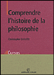 Comprendre l'histoire de la philosophie&nbsp;-&nbsp;Christophe Giolito