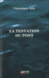 La tentation du pont&nbsp;-&nbsp;Véronique Sels