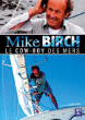 Mike Birch, le Cow-Boy des mers&nbsp;-&nbsp;James Gray