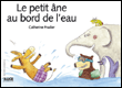 Le petit âne au bord de l'eau&nbsp;-&nbsp;Catherine Fradier