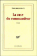 La case du commandeur&nbsp;-&nbsp;Edouard Glissant