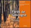 Forêt de Gascogne&nbsp;-&nbsp;Jean Hincker, Marie-Dominique Ribereau-Gayon, Hervé Goulaze