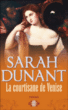 La courtisane de Venise&nbsp;-&nbsp;Sarah Dunant