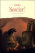 Sorcier !, T3&nbsp;-&nbsp;Moka