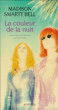 La couleur de la nuit&nbsp;-&nbsp;Madison Smartt Bell
