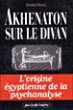 Akhenaton sur le divan&nbsp;-&nbsp;Gérard Huber