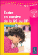 Ecrire en cursive de la GS au CP&nbsp;-&nbsp;Christelle Barleon, Corinne Gentilhomme