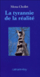 La tyrannie de la réalité&nbsp;-&nbsp;Mona Chollet