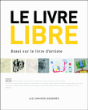 Le livre libre&nbsp;-&nbsp;Collectif