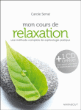 Mon cours de relaxation, apprenez à vous détendre, à lâcher prise grâce à la sophrologie&nbsp;-&nbsp;Carole Serrat