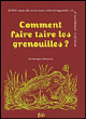 Comment faire taire les grenouilles ?&nbsp;-&nbsp;Christophe Recoura