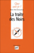 La traite des noirs&nbsp;-&nbsp;O. Petre-Grenouilleau