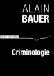Criminologie&nbsp;-&nbsp;Alain Bauer