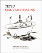 Mauvais desseins&nbsp;-&nbsp;Tetsu