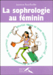 La sophrologie au féminin&nbsp;-&nbsp;Laurence Roux-Fouillet