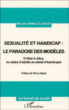 Sexualite et handicap, le paradoxe des modèles&nbsp;-&nbsp;Maryline Barillet-Lepley