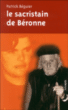 Le sacristain de Béronne&nbsp;-&nbsp;Patrick Béguier