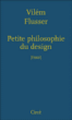 Petite philosophie du design&nbsp;-&nbsp;Vilèm Flusser