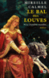 Le bal des louves&nbsp;-&nbsp;Mireille Calmel