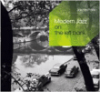Compilation jazz&nbsp;-&nbsp;Modern jazz on the left bank - Jazz in Paris - Coffret 3 CD