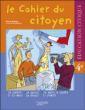 Le cahier du citoyen, éducation civique 4ème&nbsp;-&nbsp;Christian Defebvre