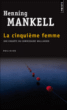 La cinquième femme&nbsp;-&nbsp;Henning Mankell